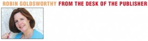Robin Goldsworthy is the publisher of the Crescenta  Valley Weekly. She can be  reached at robin@cvweekly.com. or (818) 248-2740.